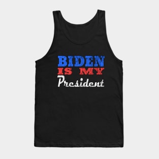 biden is my president Tank Top